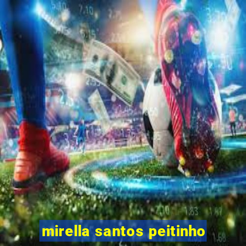 mirella santos peitinho