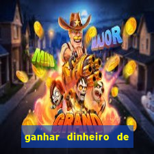 ganhar dinheiro de verdade pix na hora