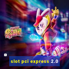 slot pci express 2.0