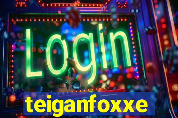 teiganfoxxe