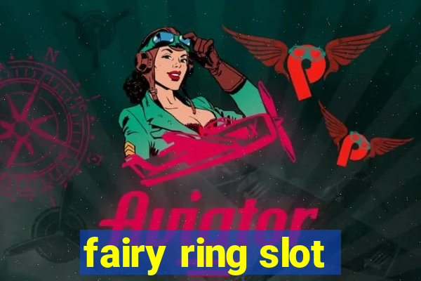 fairy ring slot