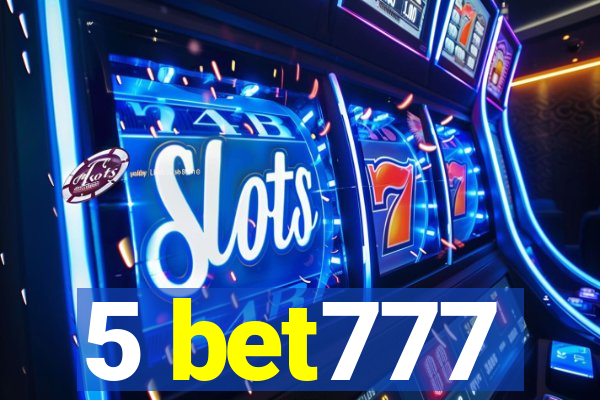 5 bet777