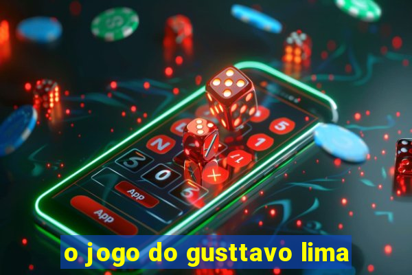 o jogo do gusttavo lima