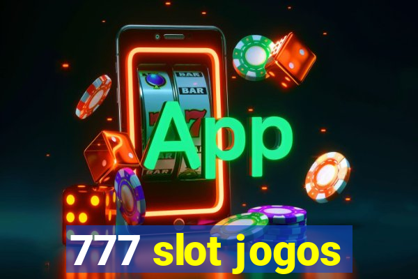 777 slot jogos