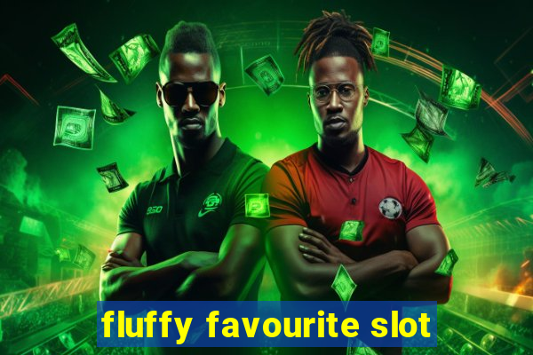 fluffy favourite slot