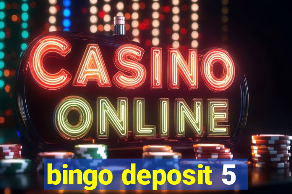 bingo deposit 5