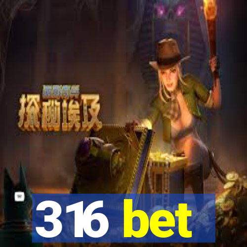 316 bet