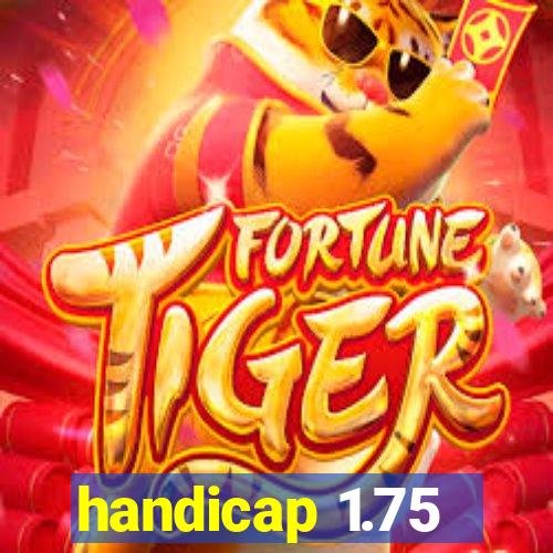 handicap 1.75