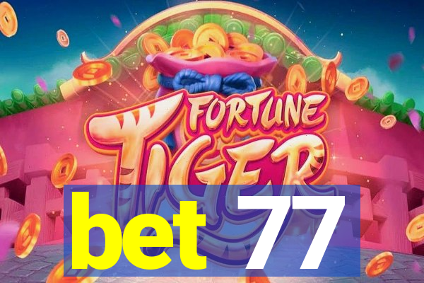 bet 77