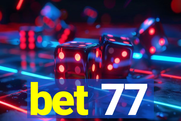 bet 77