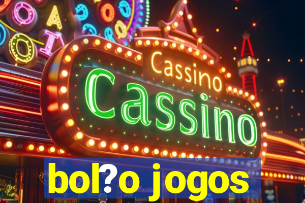 bol?o jogos