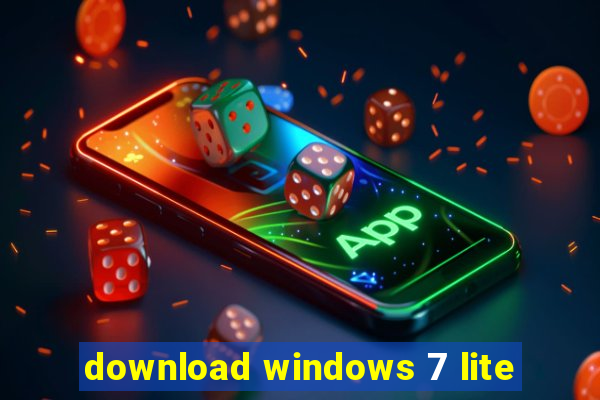 download windows 7 lite