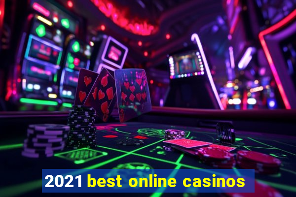 2021 best online casinos