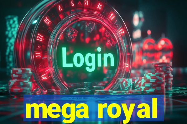 mega royal