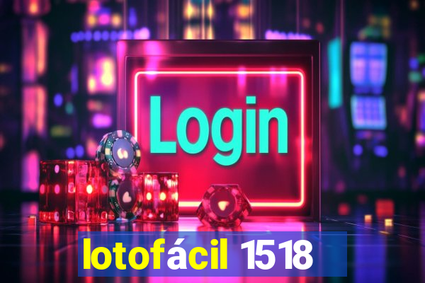 lotofácil 1518