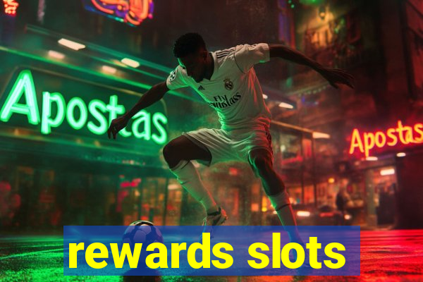 rewards slots