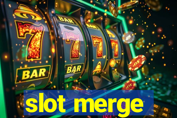 slot merge