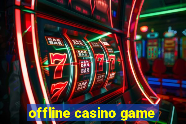 offline casino game