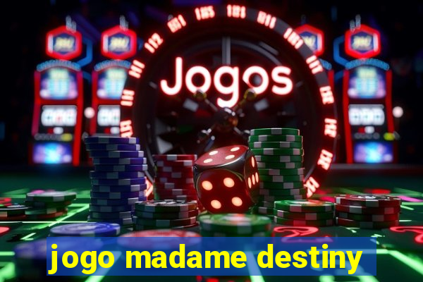 jogo madame destiny