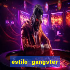 estilo gangster shopping popular