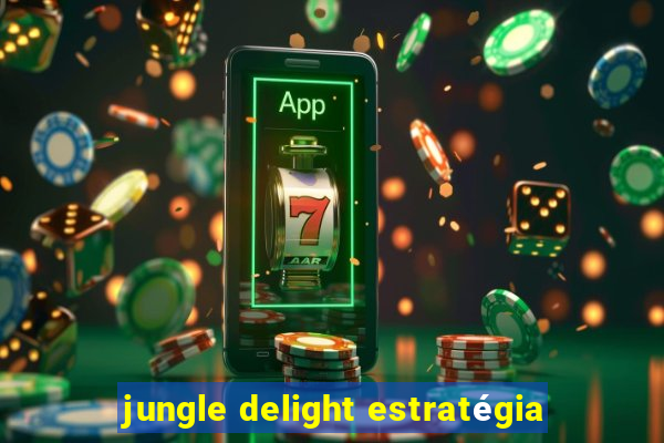 jungle delight estratégia