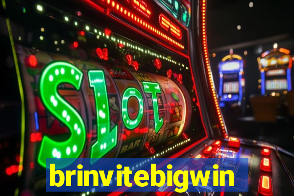 brinvitebigwin