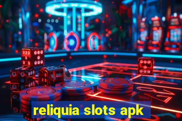 reliquia slots apk