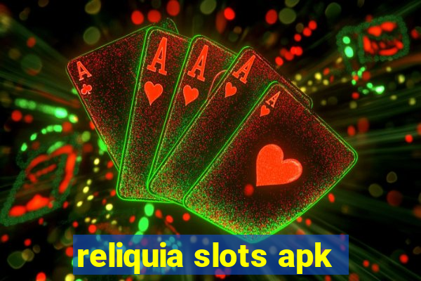 reliquia slots apk