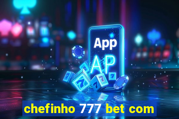 chefinho 777 bet com