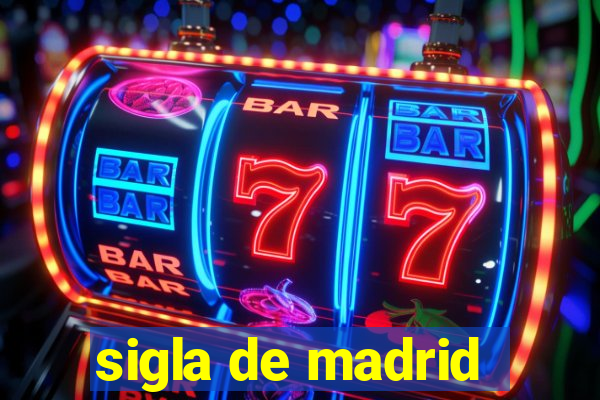 sigla de madrid