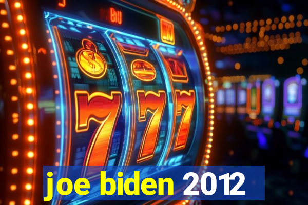 joe biden 2012