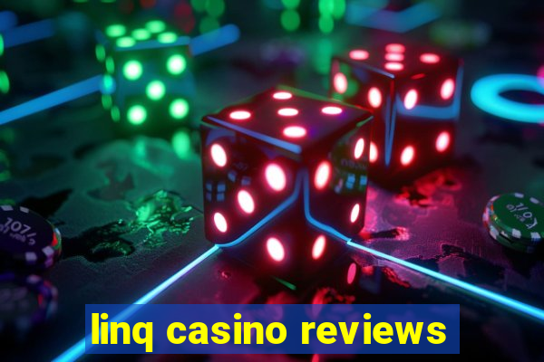 linq casino reviews