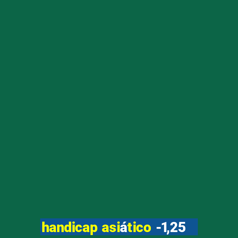 handicap asiático -1,25