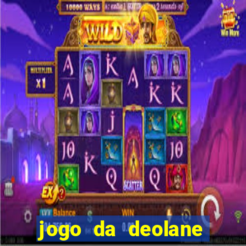 jogo da deolane esporte da sorte