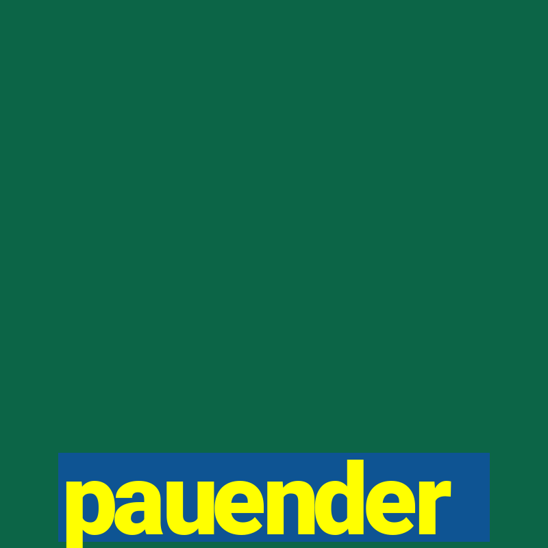 pauender