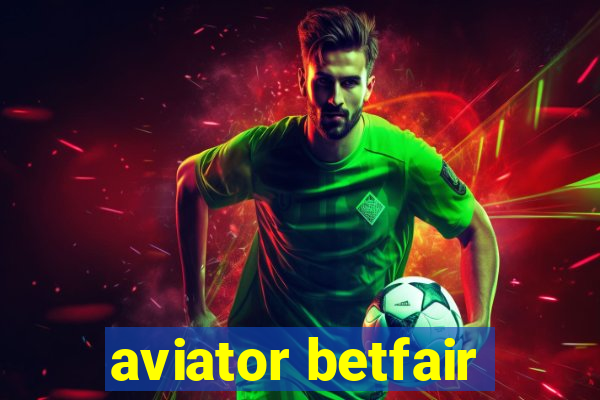 aviator betfair