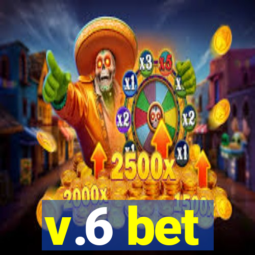 v.6 bet