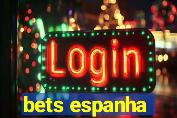 bets espanha