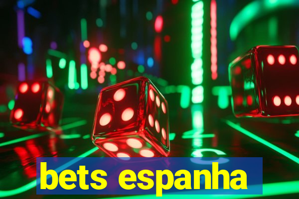 bets espanha