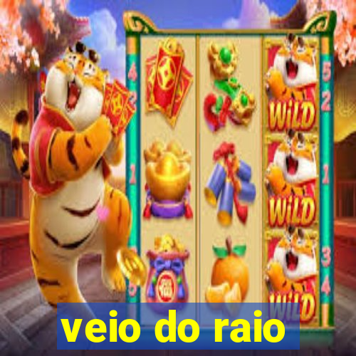 veio do raio