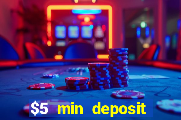 $5 min deposit mobile casino