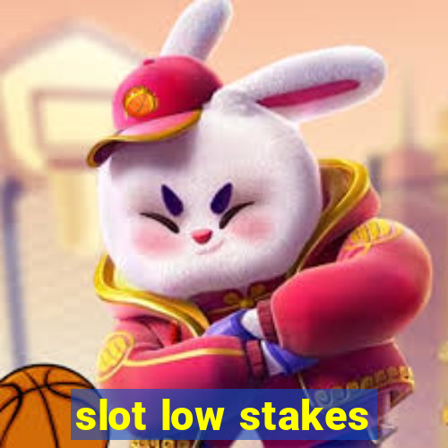 slot low stakes