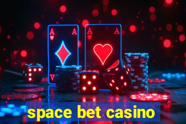 space bet casino