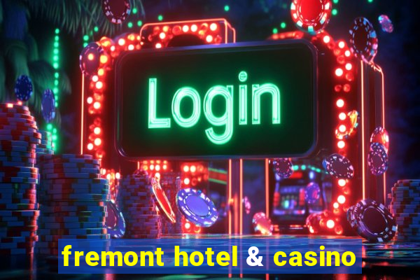 fremont hotel & casino