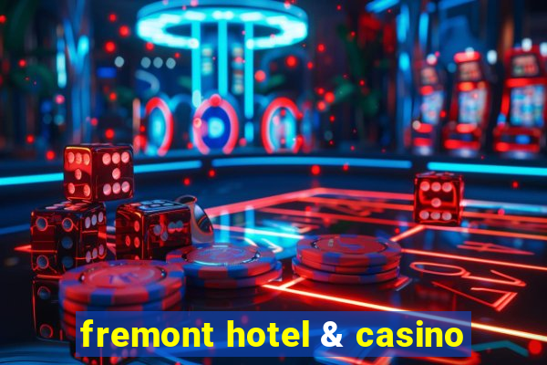 fremont hotel & casino