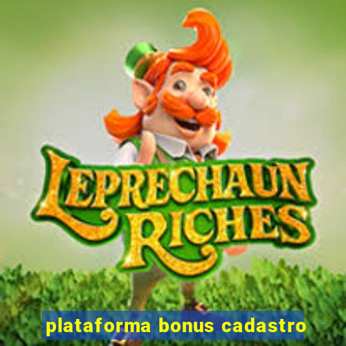 plataforma bonus cadastro