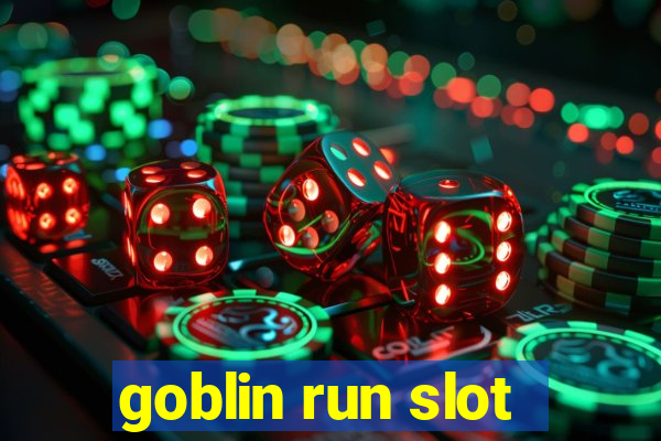 goblin run slot