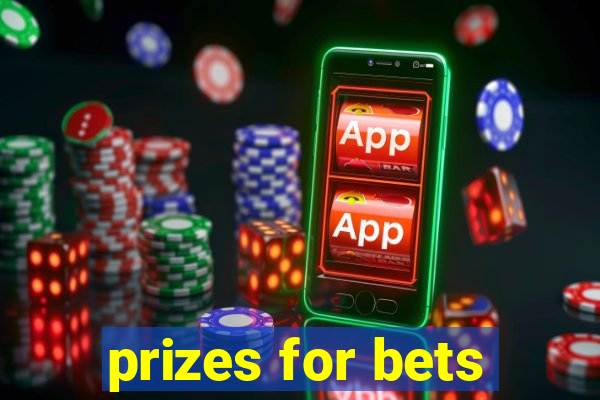 prizes for bets