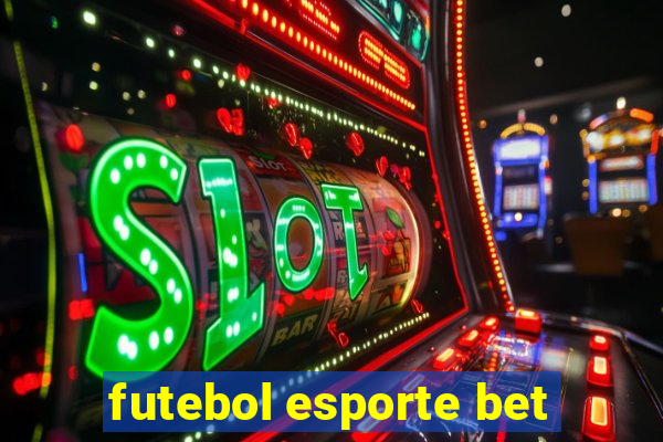 futebol esporte bet