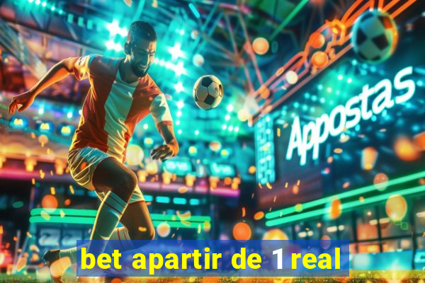 bet apartir de 1 real